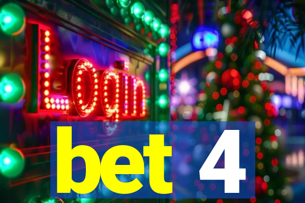 bet 4